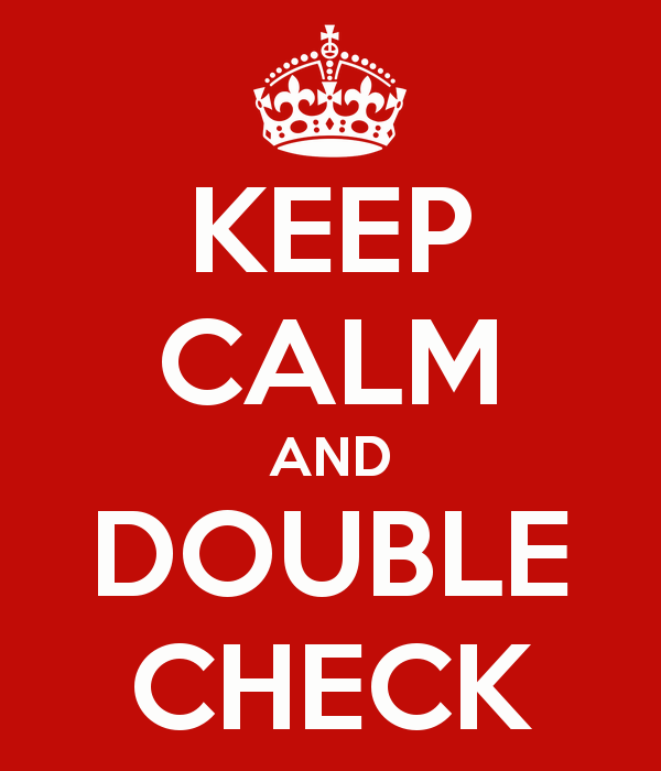 keep calm and double check