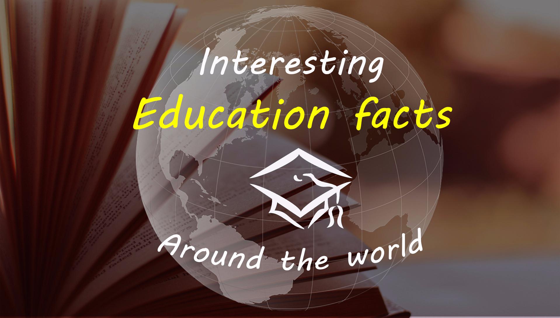 Interesting Education Facts Around the World