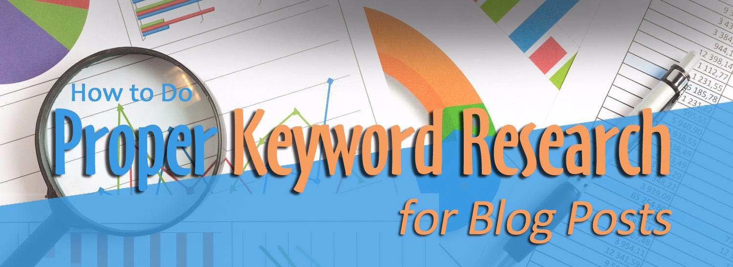 How to Do Proper Keyword Research For Blog Posts