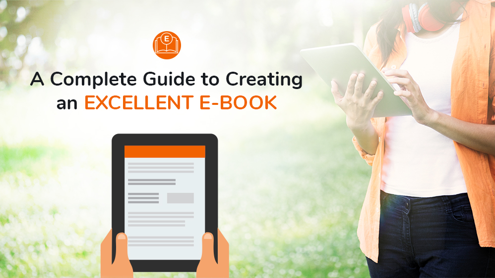 A Complete Guide to Creating an Excellent E-Book