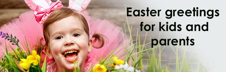 Happy Easter greetings for kids and parents