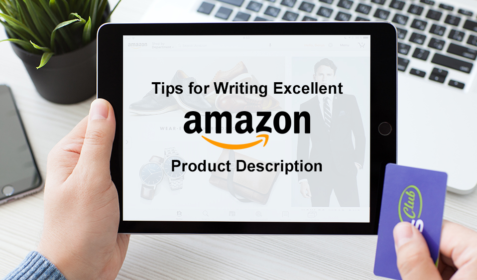 Tips for Writing Excellent Amazon Product Description