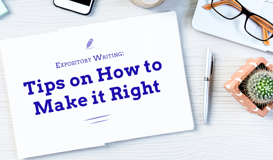 Expository Writing: Tips on How to Make it Right
