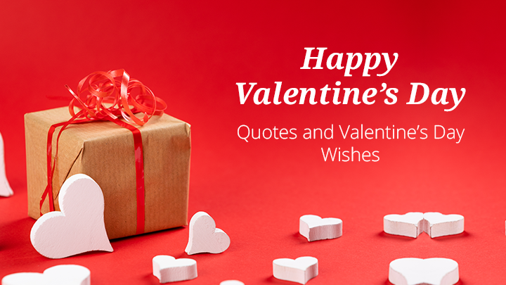 Happy Valentine’s Day Quotes and Valentine’s Day Wishes