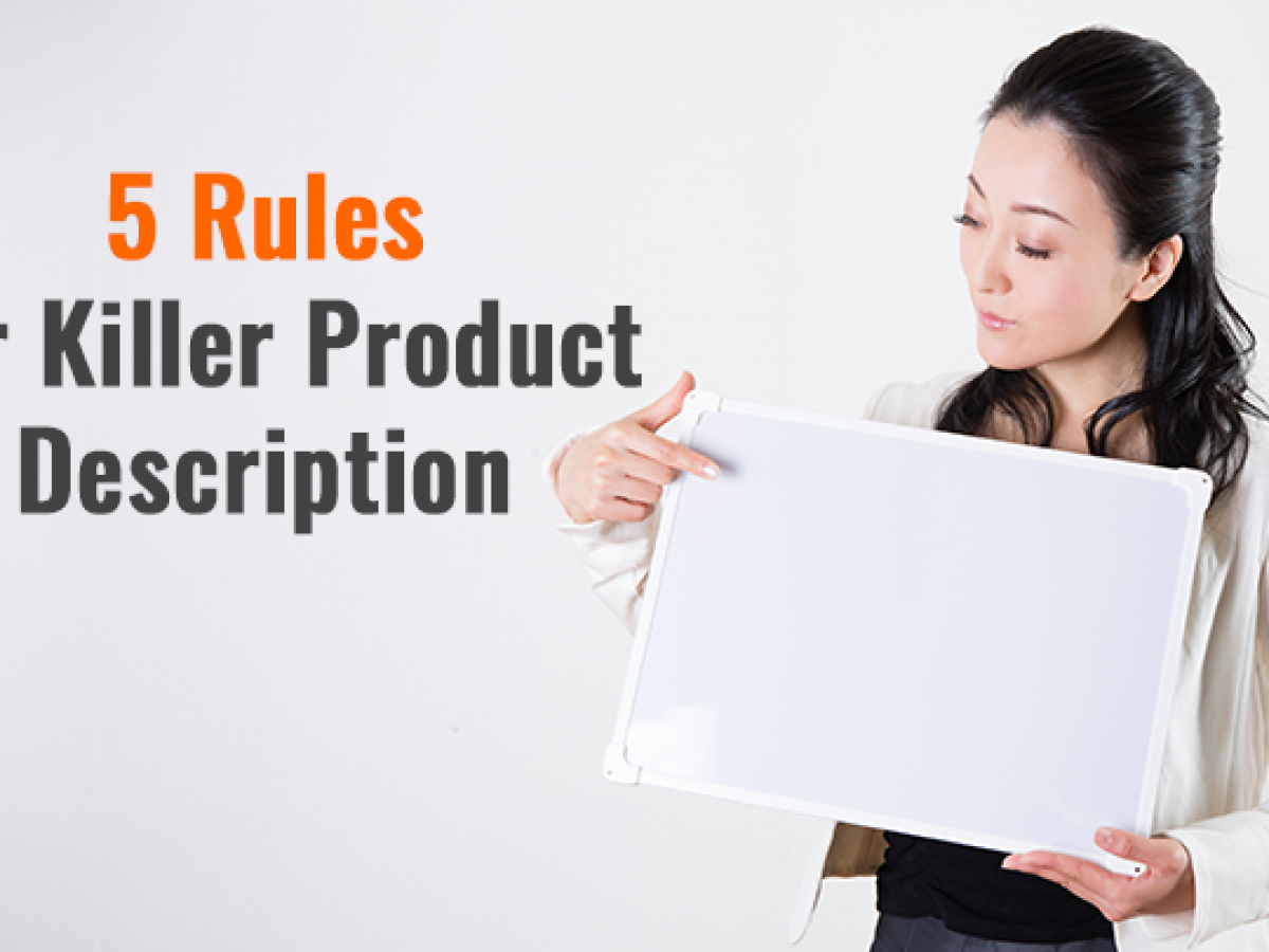 5 Rules For Killer Product Description How To Sell Not Just A Product But The Message