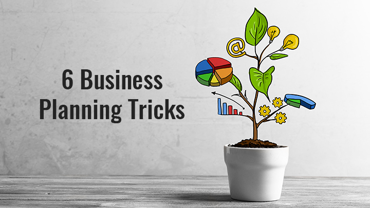 6 business planning tricks