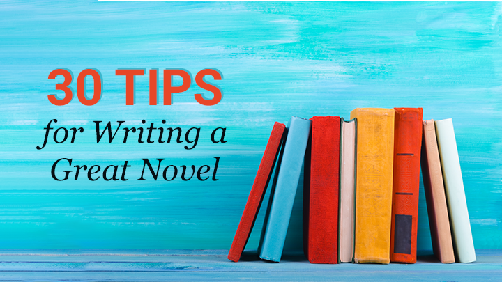 30 Tips for Writing a Great Novel