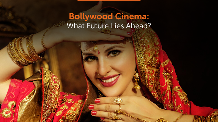 Bollywood Cinema: What Future Lies Ahead?