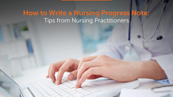 How to Write a Nursing Progress Note: Tips and Rules from Experts [Infographics]