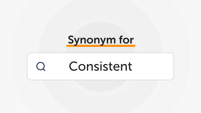 Synonyms for Consistent