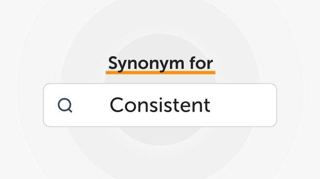 What Are 2 Synonyms For Consistent