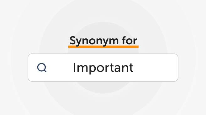 Synonyms for Important