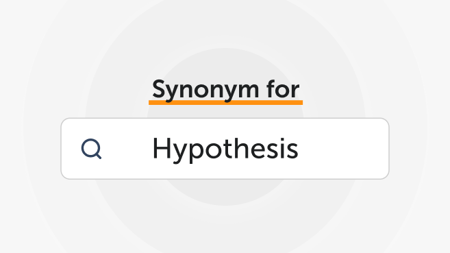 synonym for my hypothesis