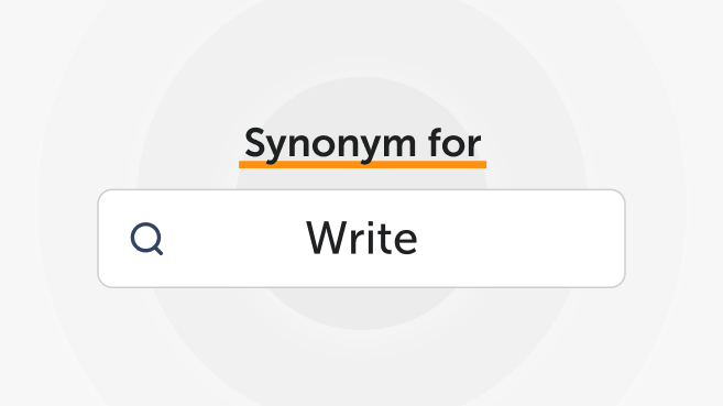 Synonyms for "Write"