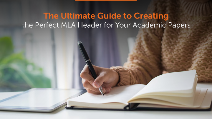 The Ultimate Guide to Creating the Perfect MLA Header for Your Academic Papers
