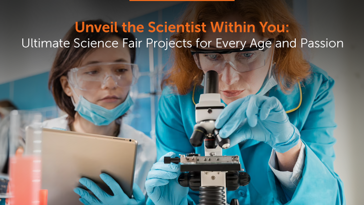 Unveil the Scientist Within You: Ultimate Science Fair Projects for Every Age and Passion