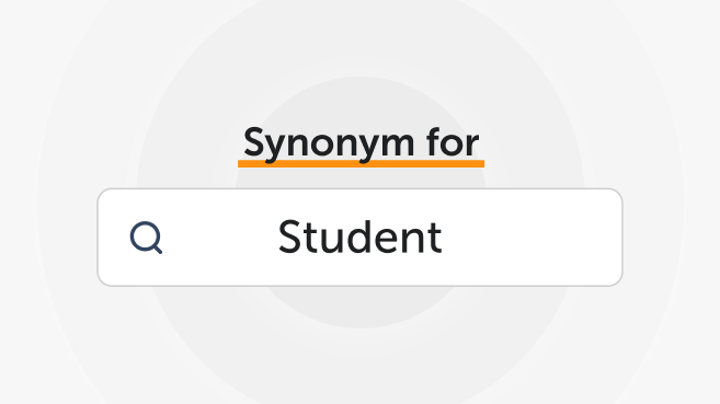 Synonyms for “Student”