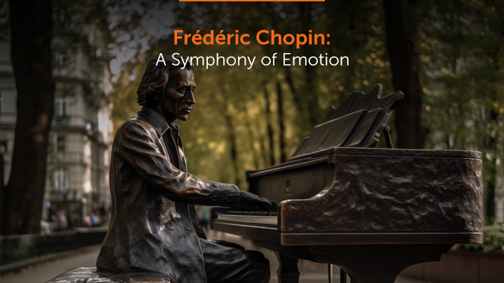 Frédéric Chopin: The Poet of Piano Emotion