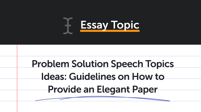 Problem Solution Speech Topics Ideas