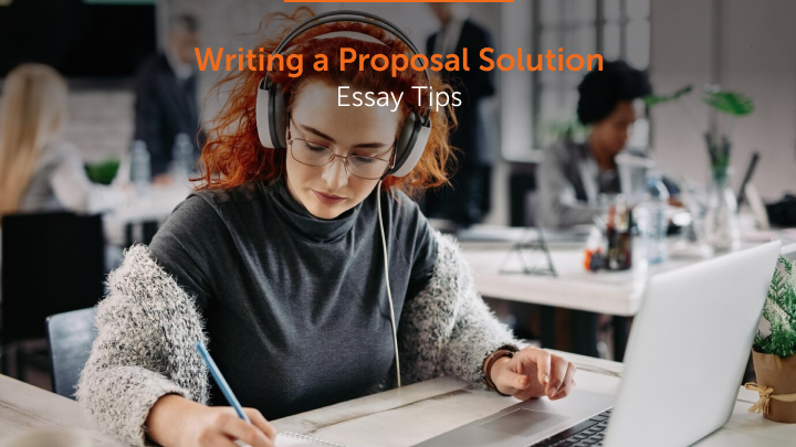 Writing a Proposal Solution Essay Tips