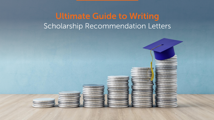 Ultimate Guide to Writing Scholarship Recommendation Letters