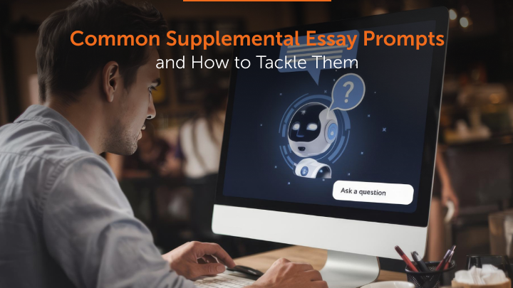 Common Supplemental Essay Prompts and How to Tackle Them