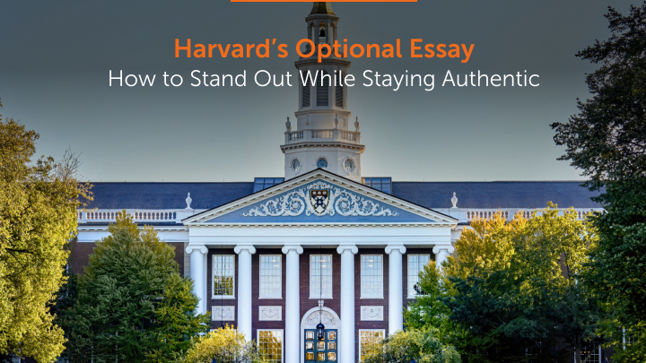 Harvard’s Optional Essay: How to Stand Out While Staying Authentic