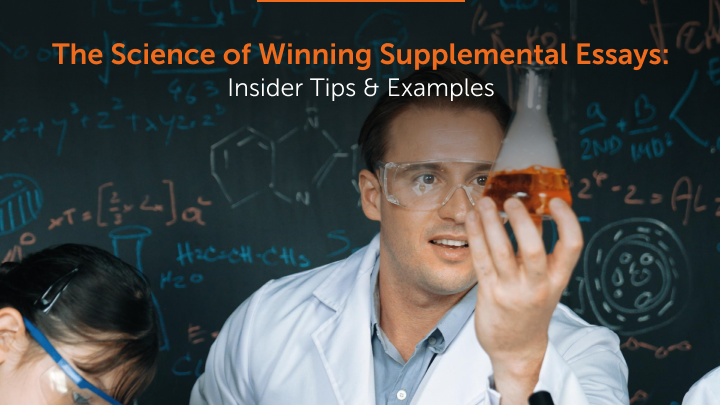 The Science of Winning Supplemental Essays: Insider Tips & Examples